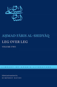 Title: Leg over Leg: Volume Two, Author: A?mad Faris al-Shidyaq