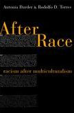 Title: After Race: Racism After Multiculturalism, Author: Antonia Darder