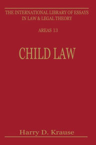 Title: Child Law: Parent, Child, State, Author: Harry D. Krause