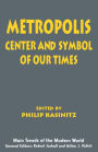 Metropolis: Center and Symbol of Our Times / Edition 1