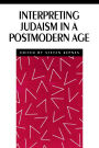 Interpreting Judaism in a Postmodern Age