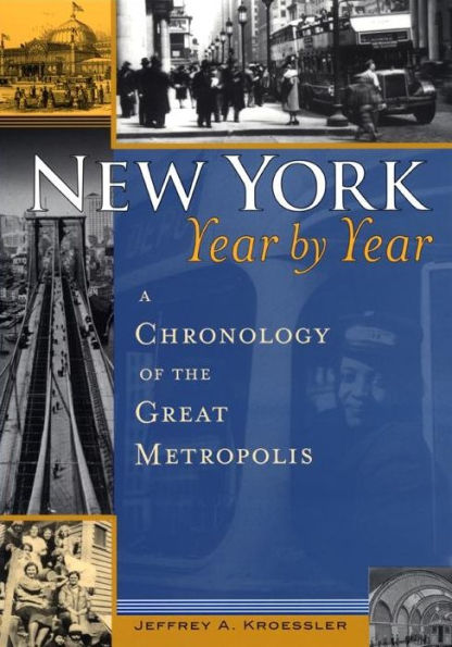 New York, Year by Year: A Chronology of the Great Metropolis