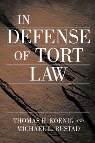 Title: In Defense of Tort Law / Edition 1, Author: Thomas Koenig