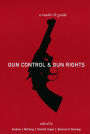 Gun Control and Gun Rights: A Reader and Guide