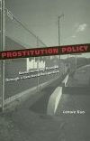 Title: Prostitution Policy: Revolutionizing Practice through a Gendered Perspective, Author: Lenore Kuo