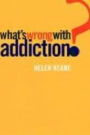 What's Wrong With Addiction?