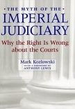Title: The Myth of the Imperial Judiciary: Why the Right is Wrong about the Courts, Author: Mark Kozlowski