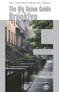 Title: The Big Onion Guide to Brooklyn: Ten Historic Walking Tours, Author: Seth I. Kamil