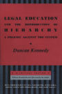 Legal Education and the Reproduction of Hierarchy: A Polemic Against the System