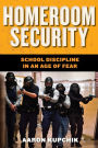 Homeroom Security: School Discipline in an Age of Fear