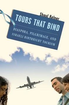 Tours That Bind: Diaspora, Pilgrimage, and Israeli Birthright Tourism