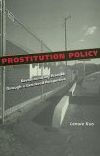 Title: Prostitution Policy: Revolutionizing Practice through a Gendered Perspective, Author: Lenore Kuo