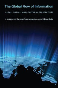 Title: The Global Flow of Information: Legal, Social, and Cultural Perspectives, Author: Ramesh Subramanian