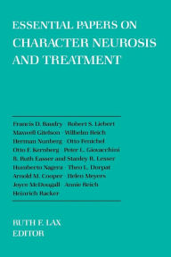 Title: Essential Papers on Character Neurosis & Treatment / Edition 1, Author: Ruth Lax