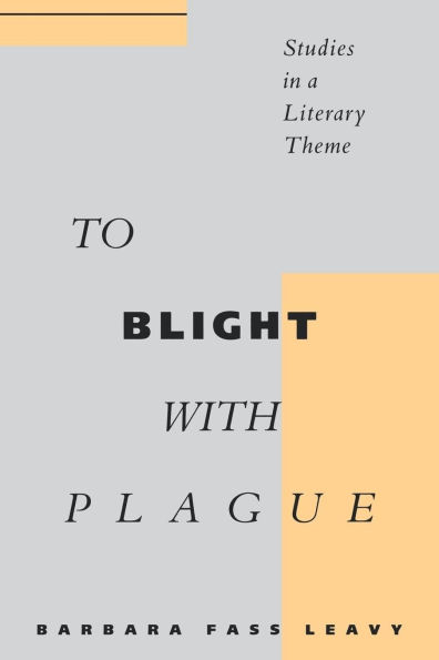 To Blight With Plague: Studies in a Literary Theme