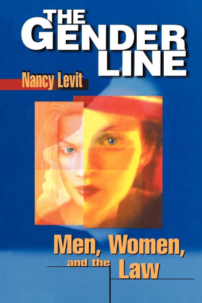 The Gender Line: Men, Women, and the Law / Edition 1