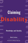 Claiming Disability: Knowledge and Identity