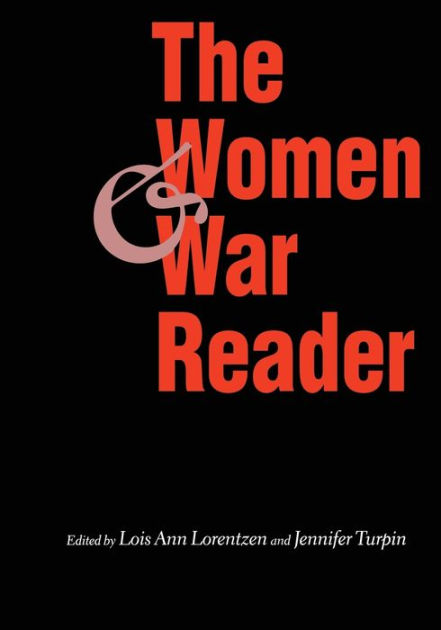 The Women and War Reader by Lois Ann Lorentzen | 9780814751459 ...