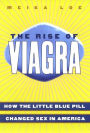 The Rise of Viagra: How the Little Blue Pill Changed Sex in America