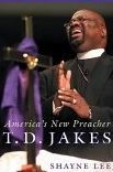 T.D. Jakes: America's New Preacher / Edition 1