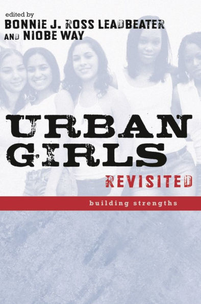 Urban Girls Revisited: Building Strengths / Edition 2