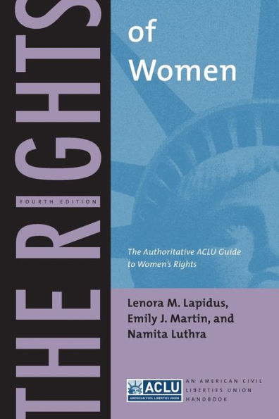 The Rights of Women: The Authoritative ACLU Guide to Women's Rights, Fourth Edition / Edition 4
