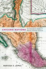 Chicano Nations: The Hemispheric Origins of Mexican American Literature