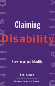 Title: Claiming Disability: Knowledge and Identity, Author: Simi Linton