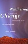 Title: Weathering Change: Gays and Lesbians, Christian Conservatives, and Everyday Hostilities, Author: Thomas J. Linneman