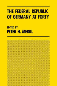 Title: The Federal Republic of Germany at Forty: Union Without Unity, Author: Peter H. Merkl