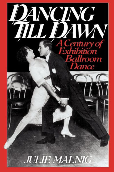 Dancing Till Dawn: A Century of Exhibition Ballroom Dance