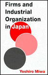 Title: Firms and Industrial Organization in Japan, Author: Yoshiro Miwa