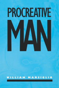 Title: Procreative Man, Author: William Marsiglio