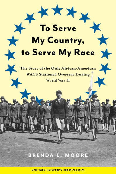 to Serve My Country, Race: the Story of Only African-American WACS Stationed Overseas During World War II