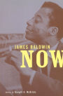 James Baldwin Now