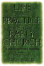 Life and Practice in the Early Church: A Documentary Reader