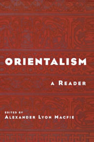 Title: Orientalism: A Reader, Author: Alexander Lyon Macfie