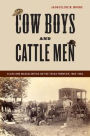 Cow Boys and Cattle Men: Class and Masculinities on the Texas Frontier, 1865-1900