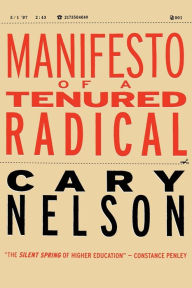 Title: Manifesto of a Tenured Radical, Author: Cary Nelson