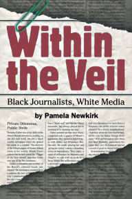 Title: Within the Veil: Black Journalists, White Media, Author: Pamela Newkirk