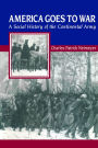 America Goes to War: A Social History of the Continental Army