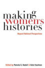 Making Women's Histories: Beyond National Perspectives