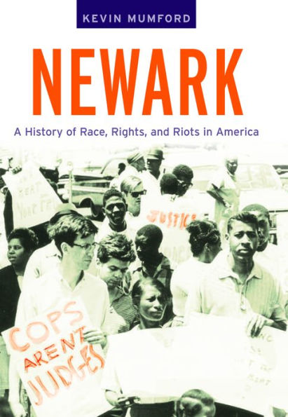 Newark: A History of Race, Rights, and Riots in America