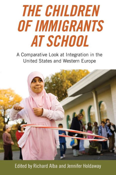 the Children of Immigrants at School: A Comparative Look Integration United States and Western Europe