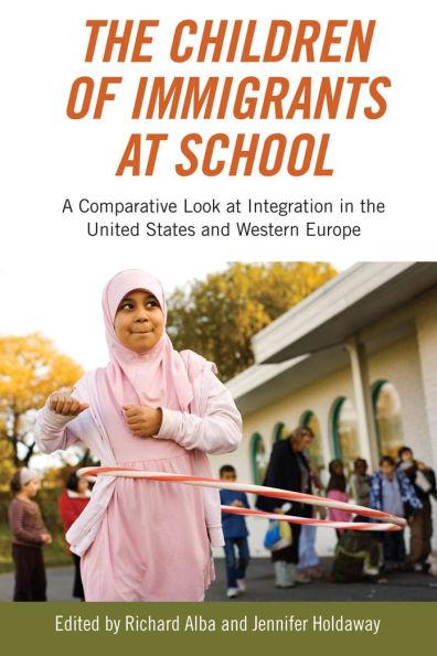 the Children of Immigrants at School: A Comparative Look Integration United States and Western Europe