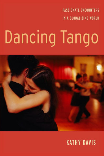 Dancing Tango: Passionate Encounters a Globalizing World