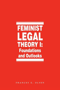 Title: Feminist Legal Theory (Vol. 1), Author: Frances Olsen