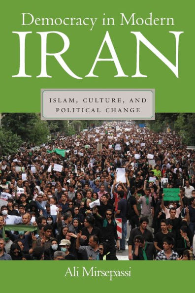 Democracy Modern Iran: Islam, Culture, and Political Change