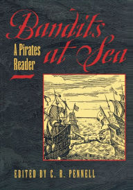 Title: Bandits at Sea: A Pirates Reader / Edition 1, Author: C.R. Pennell