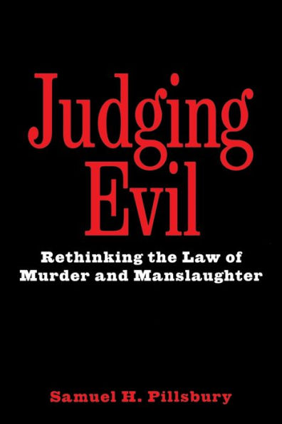 Judging Evil: Rethinking the Law of Murder and Manslaughter